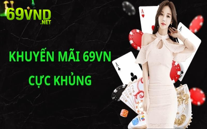 Tổng quan về khuyến mãi 69VN