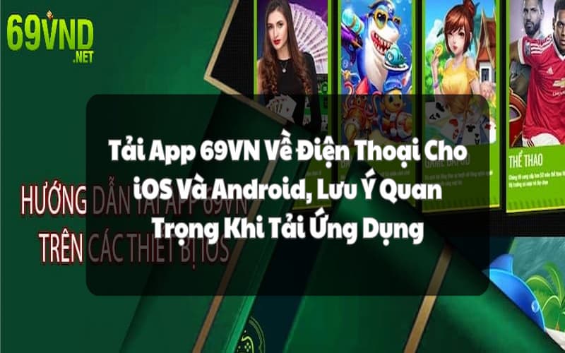 Tại sao lại cần tải app 69VN?