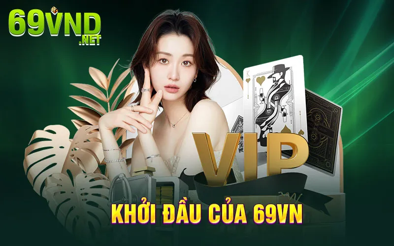 Khởi đầu của 69vn